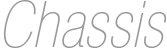 Chassis